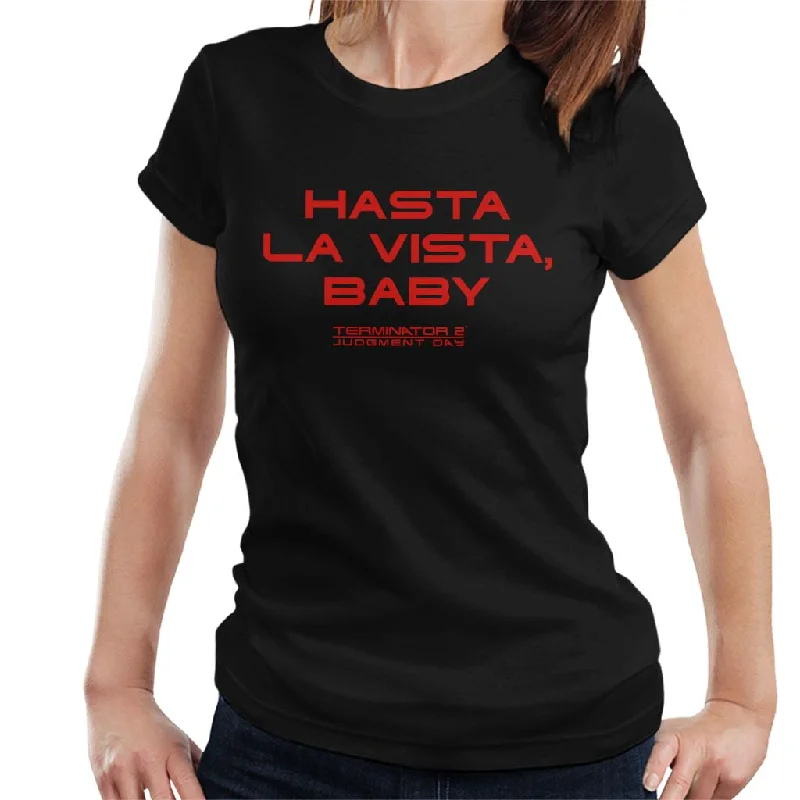 Terminator 2 Judgement Day Hasta La Vista Baby Women's T-Shirt Front Pockets Side Pockets Patch Pockets Terminator 2 Judgement Day Hasta La Vista Baby Women's T-Shirt Front Pockets Side Pockets Patch Pockets