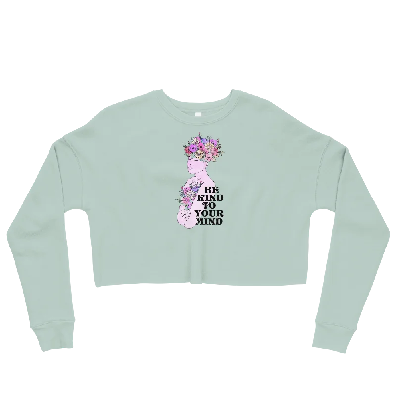 Be Kind To Your Mind Graphic Crop Sweatshirt Hoodie with Monochrome Minimalist Simple