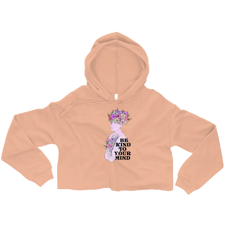 Be Kind To Your Mind Graphic Crop Hoodie Hoodie with Earth Tones Natural Calm